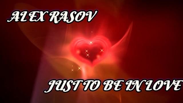 Alex Rasov - Just To Be In Love