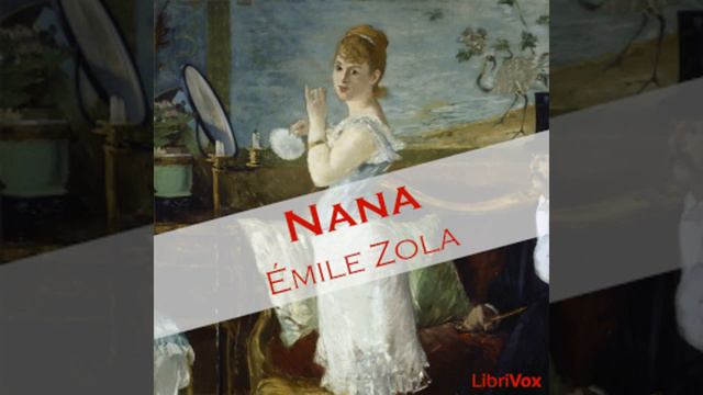 Nana by Émile Zola read by Celine Major Part 3/3 | Full Audio Book смотреть онлайн