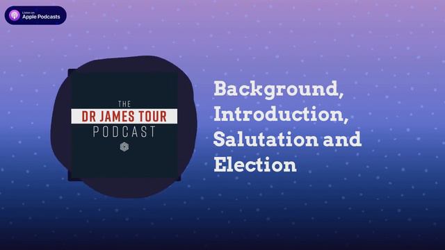 Background, Introduction, Salutation and Election - I Peter, Part 1 - The James Tour Podcast смотреть онлайн