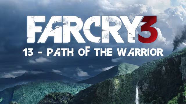 Far Cry 3 Soundtrack - 13 - Path of The Warrior смотреть онлайн