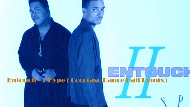 Entouch - 2 Hype ( Cocotaso Dance hall Mashup) смотреть онлайн