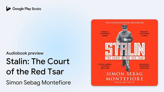 Stalin: The Court of the Red Tsar by Simon Sebag Montefiore · Audiobook preview смотреть онлайн