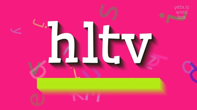 HOW TO PRONOUNCE HLTV? #hltv