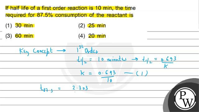 If half life of a first order reaction is \( 10 \mathrm{~min} \), the time required for \( 87.5 ... смотреть онлайн