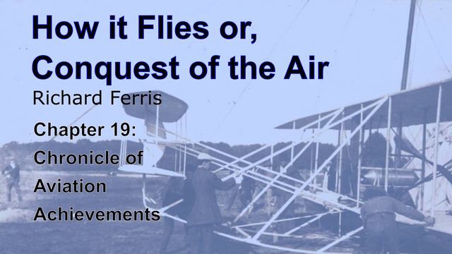 How it Flies or, Conquest of the Air - Chapter 19: Chronicle of Aviation Achievements смотреть онлайн