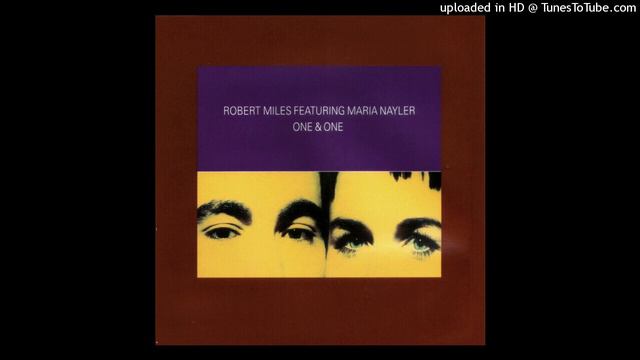 Robert Miles feat. Maria Nayler - One & One (Club Version) смотреть онлайн