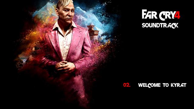Far Cry 4 Soundtrack - 02. Welcome to Kyrat смотреть онлайн