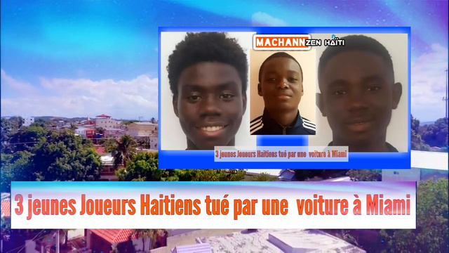 Men Koman 3 jwè foutbòlè Ayisyen mouri nan zone North Miami! смотреть онлайн