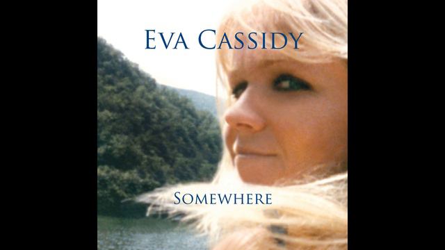 Eva Cassidy - Somewhere