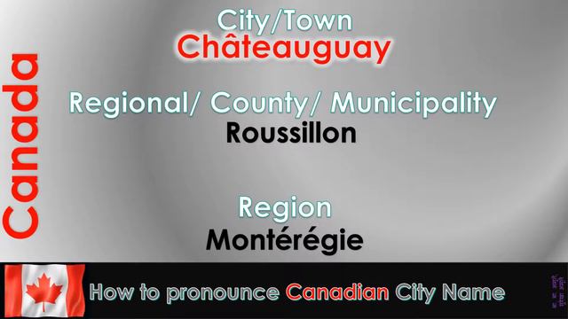 Châteauguay - How to pronounce Châteauguay, Roussillon, Montérégie in French Canadian accent? смотреть онлайн