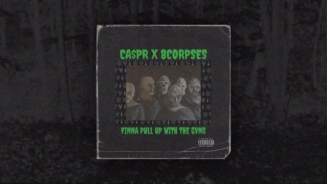 CA$PR X 8CORPSES - FINNA PULL UP WITH THE GVNG [PROD. CA$PR] смотреть онлайн