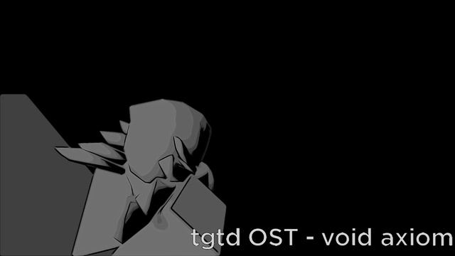 [OLD] | tgtd OST - void axiom смотреть онлайн