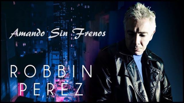 Robbin Perez - Amando Sin Frenos (Video Audio) | Salsa Romántica смотреть онлайн