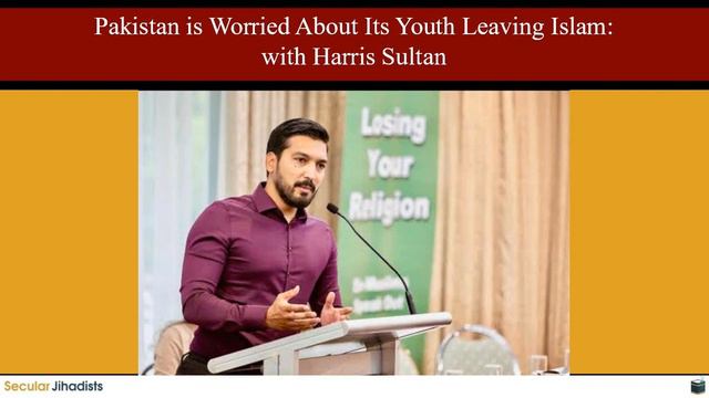 EP114: Pakistan is Worried About Its Youth Leaving Islam: with Harris Sultan смотреть онлайн