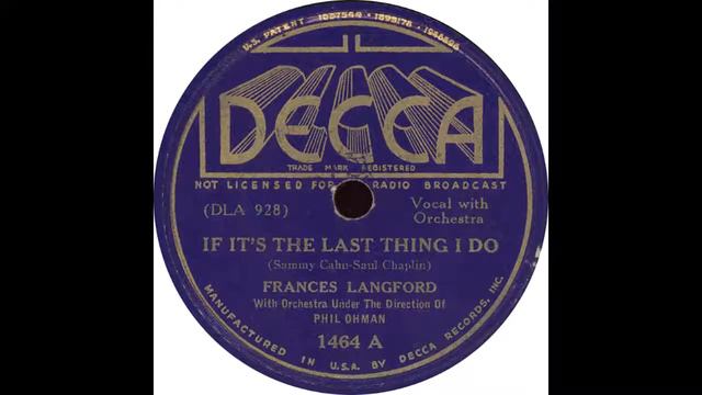 Decca 1464 A – If It’s The Last Thing I Do – Francis Langford смотреть онлайн