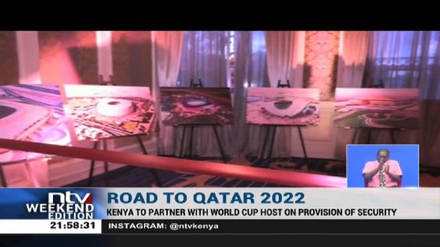Kenya to partner with 2021 FIFA World Cup hosts (Qatar) on provision of security смотреть онлайн