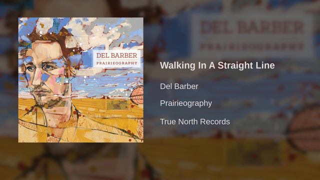 Del Barber - Walking In A Straight Line смотреть онлайн