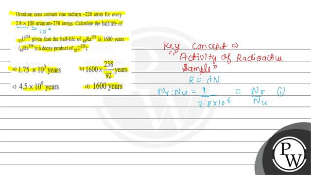 Uranium ores contain one radium \( -226 \) atom for every \( 2.8 \times 106 \) uranium-238 atoms... смотреть онлайн