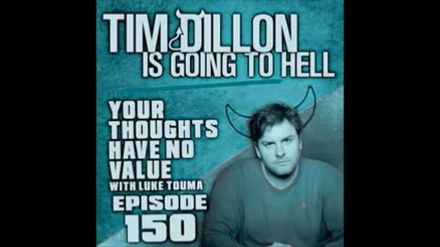 Tim Dillon AD Reads: #150 - Your Thoughts Have No Value (with Luke Touma) смотреть онлайн