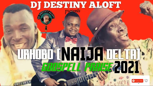 URHOBO NAIJA DELTA GODSPELL EASTER PRAISE MIX 2021/DJ DESTINY ALOFT ft KING SOLO/EVAN.JERRY EKPEKUR смотреть онлайн