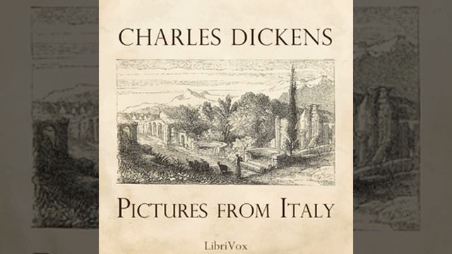 Pictures from Italy by Charles DICKENS read by Anthony Ogus Part 2/2 | Full Audio Book смотреть онлайн
