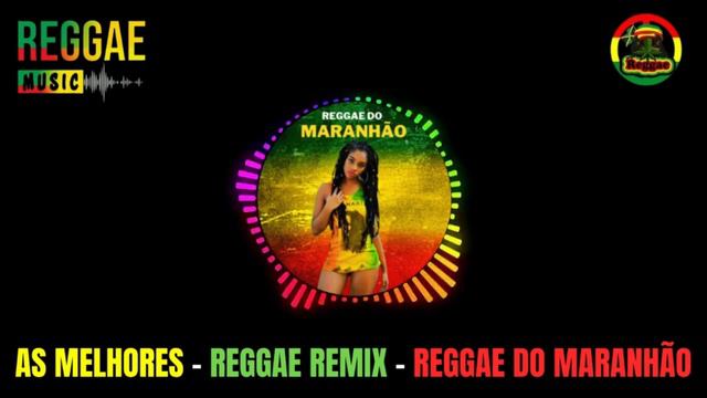 O MELHOR DO REGGAE INTERNACIONAL - REGGAE DO MARANHÃO 2024 - REGGAE REMIX 2024 - #reggae смотреть онлайн