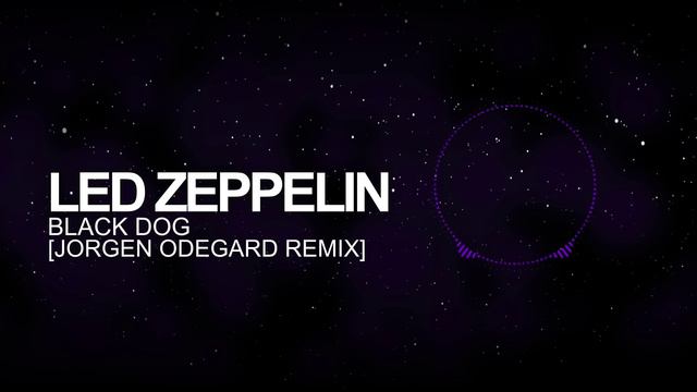 [Trap] - Led Zeppelin - Black Dog (Jorgen Odegard Remix) смотреть онлайн