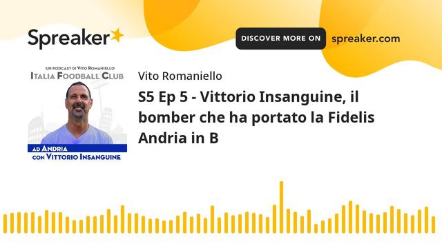 S5 Ep 5 - Vittorio Insanguine, il bomber che ha portato la Fidelis Andria in B смотреть онлайн