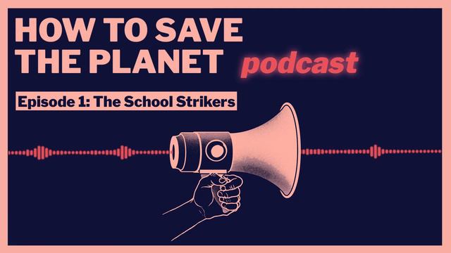 The School Strikers | How To Save The Planet Podcast: Episode 1 смотреть онлайн