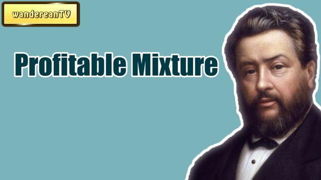 Profitable Mixture || Charles Spurgeon - Volume 35: 1889 смотреть онлайн