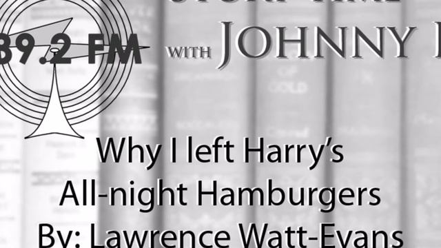 Story Time With Johnny F - Why I left Harry's All night Hamburgers смотреть онлайн