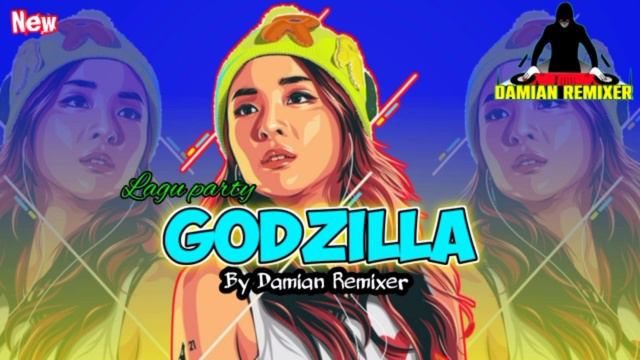 lagu remix godzilla terbaru 2022 by Damian Remixer смотреть онлайн