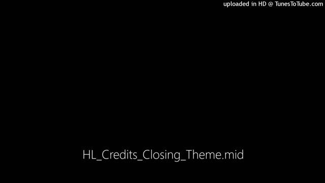 Half-Life Closing Theme / HL_Credits_Closing_Theme.mid смотреть онлайн