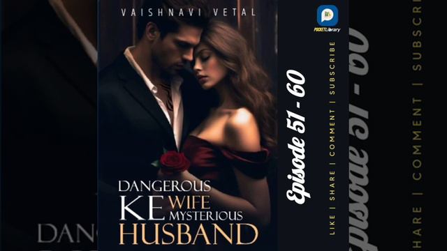 Dangerous Wife Ke Mysterious Husband Episode 51-60 смотреть онлайн