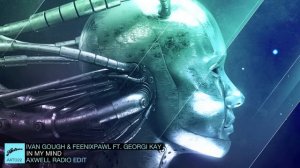 Ivan Gough & Feenixpawl ft. Georgi Kay - In My Mind (Axwell Radio Edit)