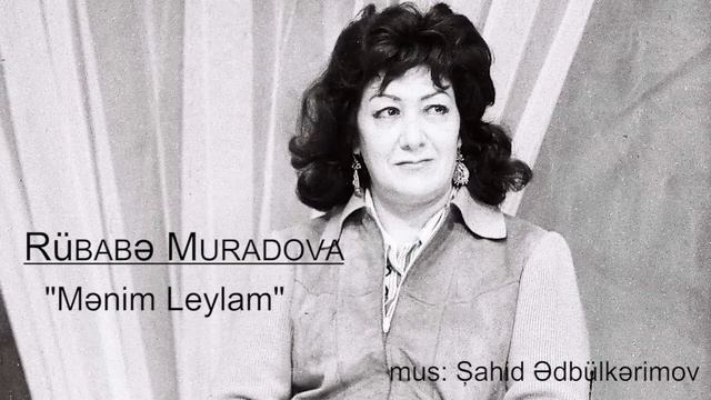 Rübabə Muradova - "Mənim Leylam" смотреть онлайн