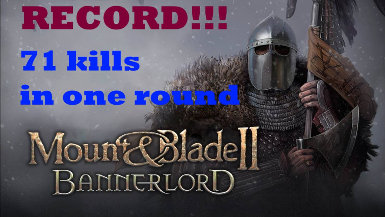 Mount And Blade 2 Bannerlord Record: 71 Frags In One Round! Captain Mode Game Version е.1.4.0