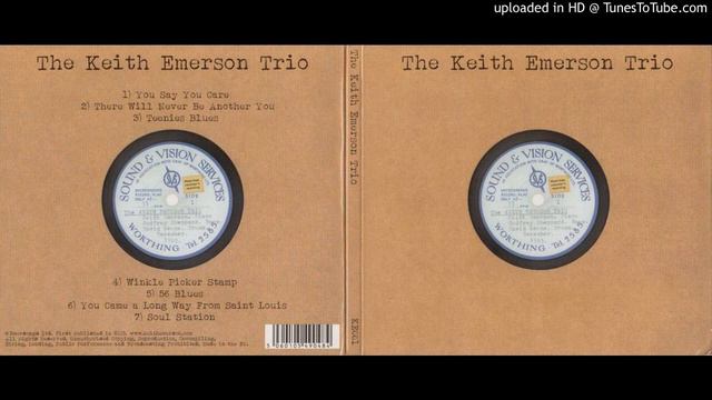 The Keith Emerson Trio [1963] - 01. You Say You Care смотреть онлайн