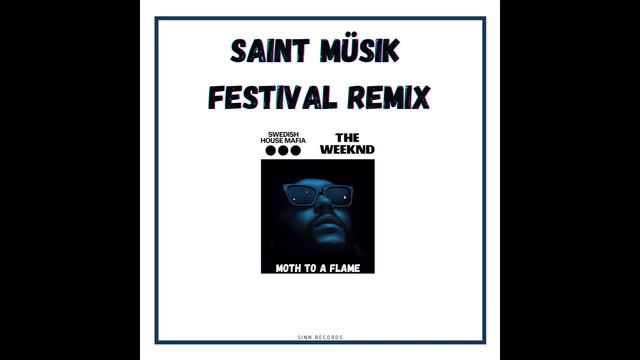 Swedish House Mafia and The Weeknd Moth To A Flame | Saint Müsik Festival Remix смотреть онлайн