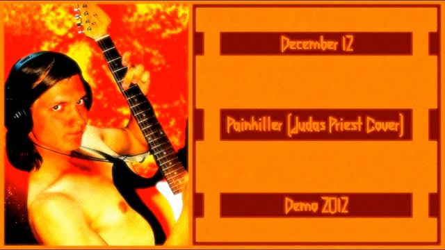December 12 - Painkiller (Judas Priest Cover) [Demo 2012] смотреть онлайн