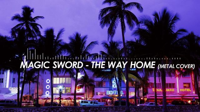 Magic Sword - The Way Home Metal Cover смотреть онлайн