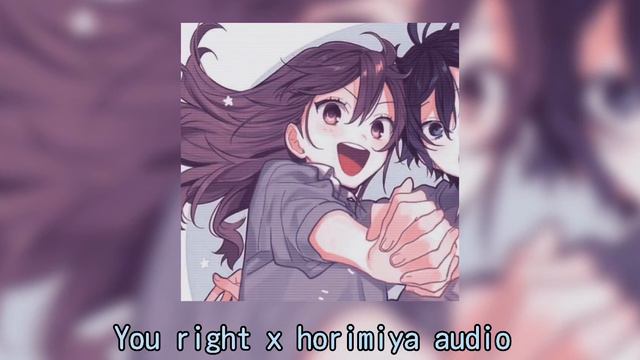 ♫♡︎You right x horimiya audio original ♡︎♫ смотреть онлайн