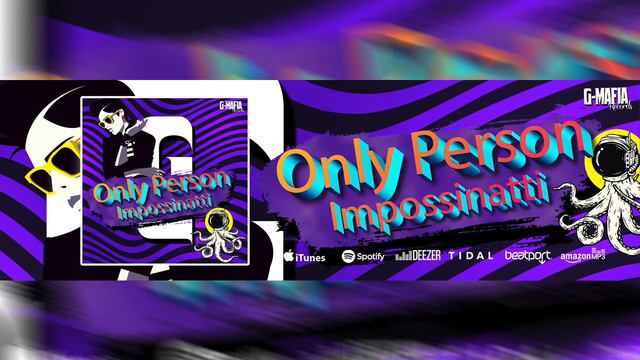 Impossinatti - Only Person (Original Mix) [G-MAFIA RECORDS] смотреть онлайн