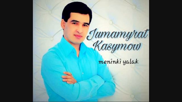 Jumamurat Kasymow Meninki Yalak