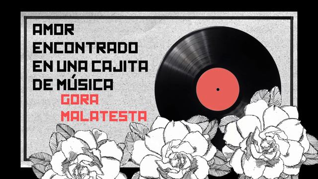"Amor Encontrado En una Cajita de Música" de Gora Malatesta смотреть онлайн