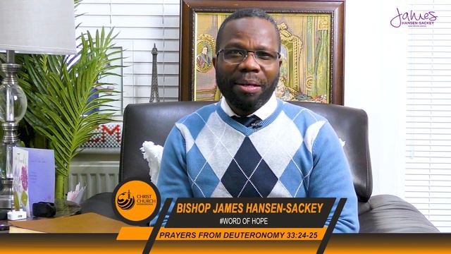 PRAYER FROM DEUTERONOMY 33:24-25| Bishop James Hansen-Sackey | Word Of Hope смотреть онлайн