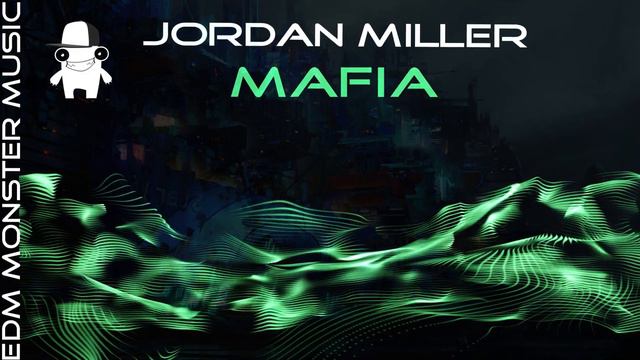 Jordan Miller - Mafia [EDM Monster music] смотреть онлайн