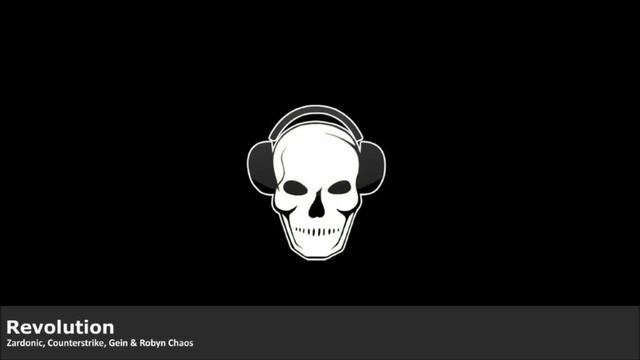 Zardonic, Counterstrike, Gein & Robyn Kaos - Revolution
