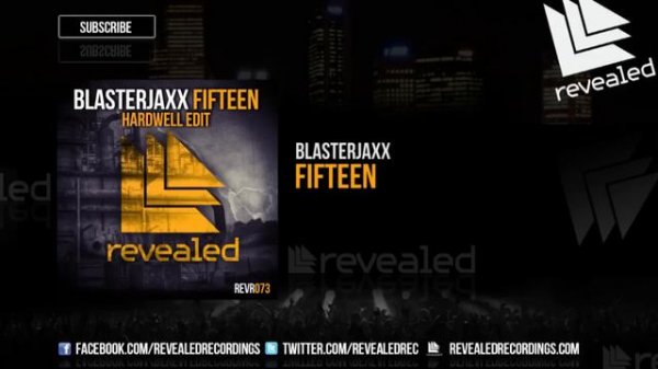 Blasterjaxx - Fifteen (Hardwell Edit) - [OUT NOW!]