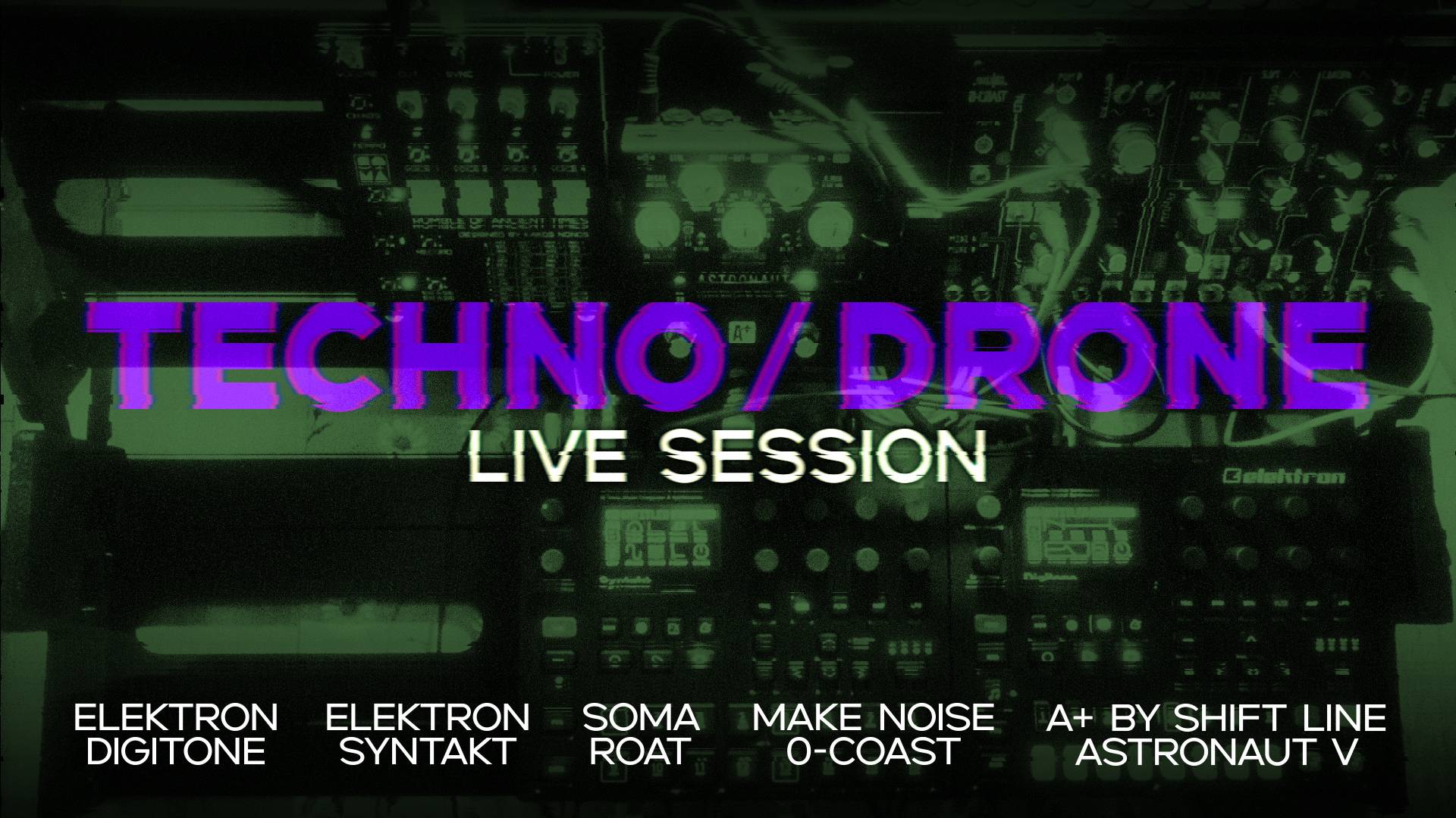 Techno/Drone Live Session // Elektron Digitone, Elektron Syntakt, 0-Coast, SOMA ROAT, Astronaut V